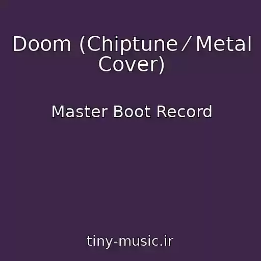 کاور آهنگ Doom (Chiptune ⁄ Metal Cover) از Master Boot Record