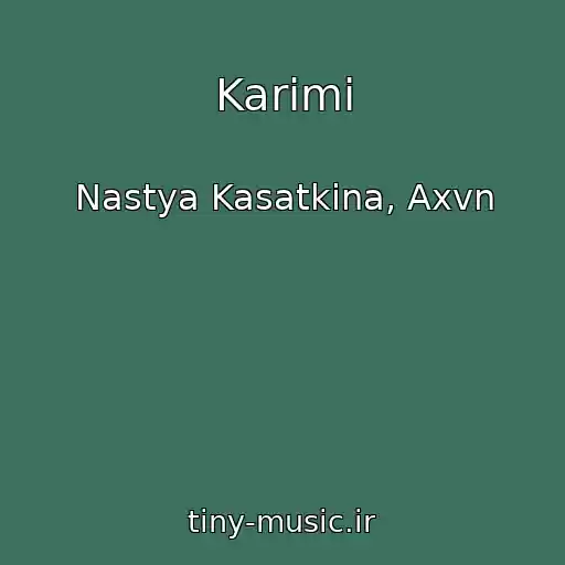 کاور آهنگ Karimi از Nastya Kasatkina, Axvn