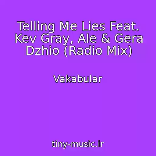 کاور آهنگ Telling Me Lies Feat. Kev Gray, Ale & Gera Dzhio (Radio Mix) از Vakabular
