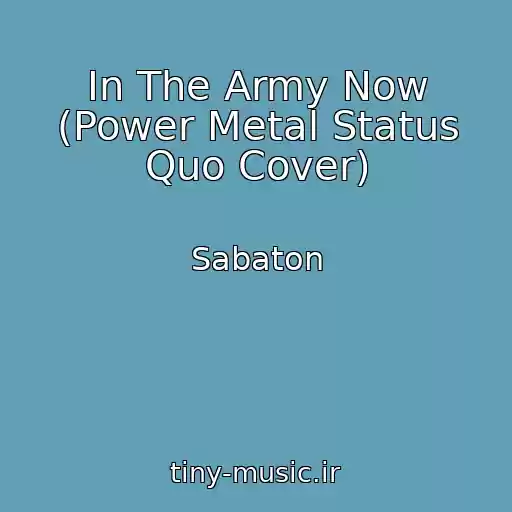 کاور آهنگ In The Army Now (Power Metal Status Quo Cover) از Sabaton