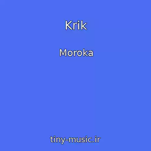 کاور آهنگ Krik از Moroka