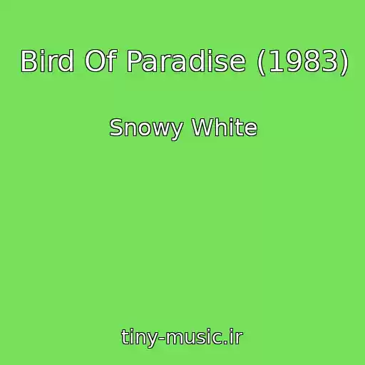 کاور آهنگ Bird Of Paradise (1983) از Snowy White