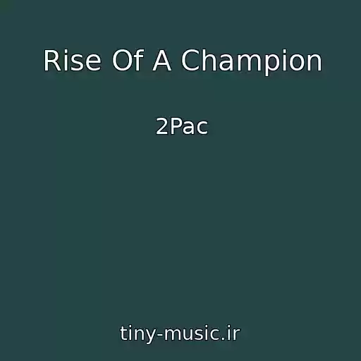 کاور آهنگ Rise Of A Champion از 2Pac