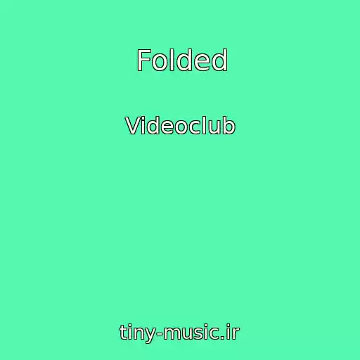 کاور آهنگ Folded از Videoclub