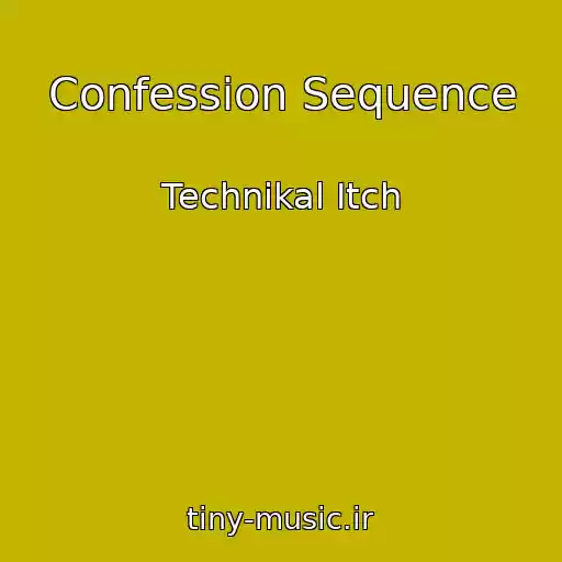 کاور آهنگ Confession Sequence از Technikal Itch