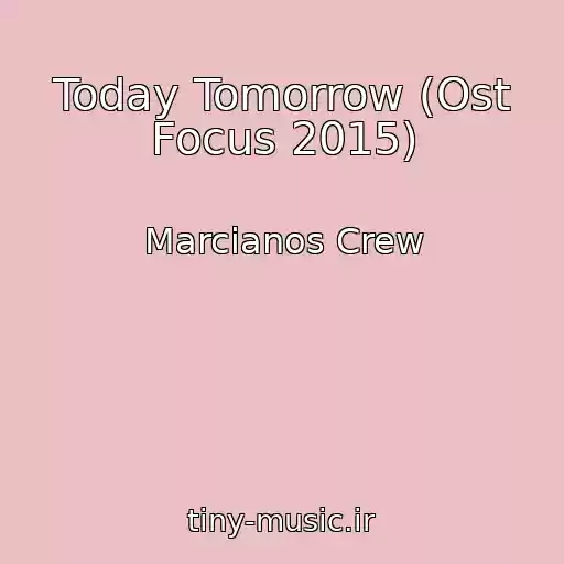 کاور آهنگ Today Tomorrow (Ost Focus 2015) از Marcianos Crew