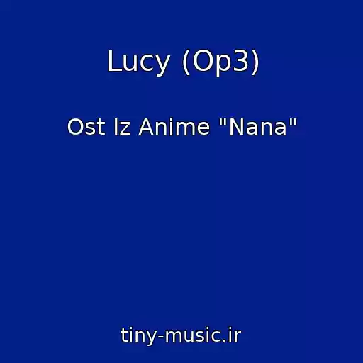 کاور آهنگ Lucy (Op3) از Ost Iz Anime "Nana"
