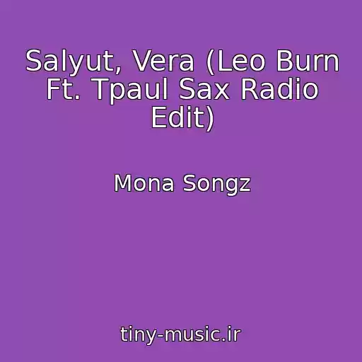 کاور آهنگ Salyut, Vera (Leo Burn Ft. Tpaul Sax Radio Edit) از Mona Songz
