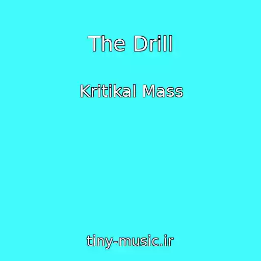 کاور آهنگ The Drill از Kritikal Mass
