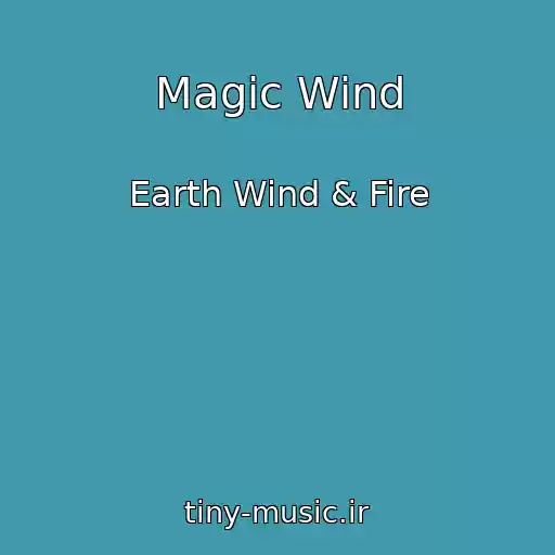 کاور آهنگ Magic Wind از Earth Wind & Fire