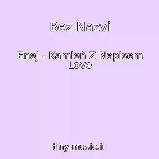 کاور آهنگ Bez Nazvi از Enej - Kamień Z Napisem Love