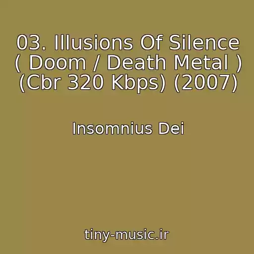 کاور آهنگ 03. Illusions Of Silence ( Doom / Death Metal ) (Cbr 320 Kbps) (2007) از Insomnius Dei