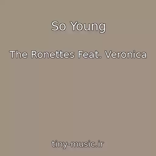 کاور آهنگ So Young از The Ronettes Feat. Veronica