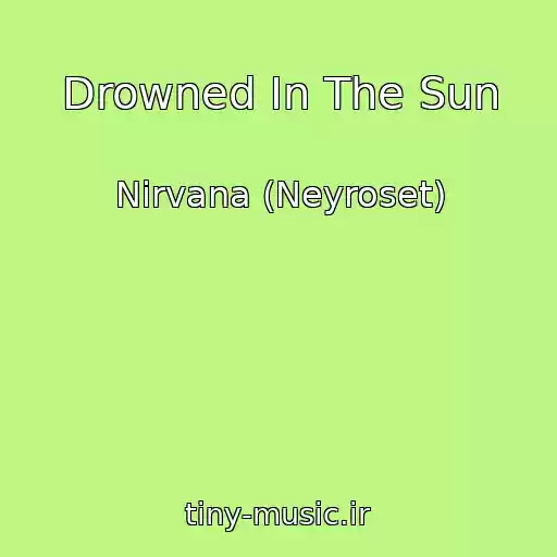 کاور آهنگ Drowned In The Sun از Nirvana (Neyroset)
