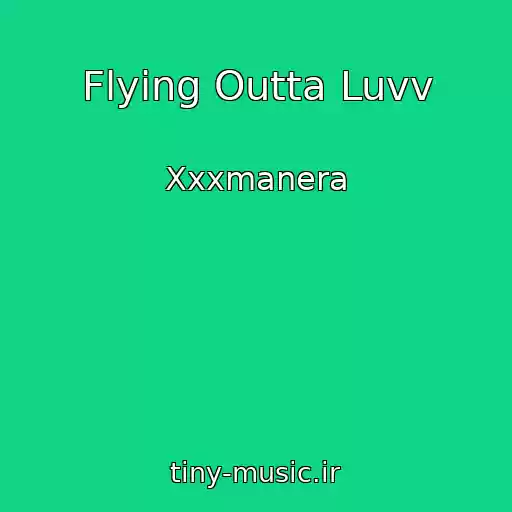 کاور آهنگ Flying Outta Luvv از Xxxmanera