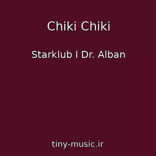 کاور آهنگ Chiki Chiki از Starklub I Dr. Alban