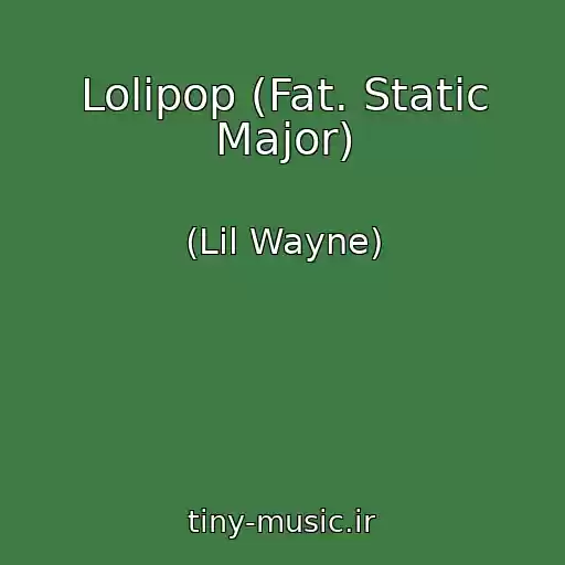 کاور آهنگ Lolipop (Fat. Static Major) از (Lil Wayne)