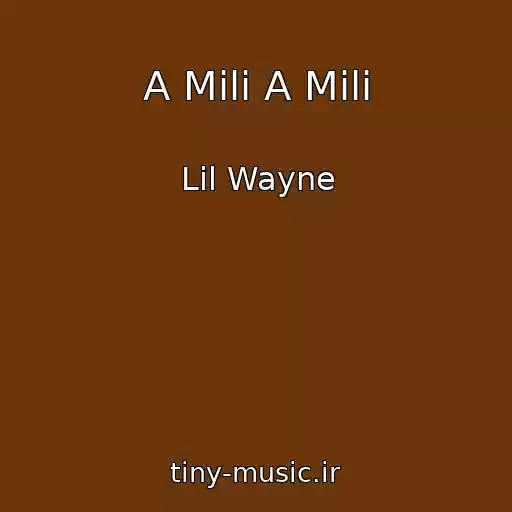 کاور آهنگ A Mili A Mili از Lil Wayne