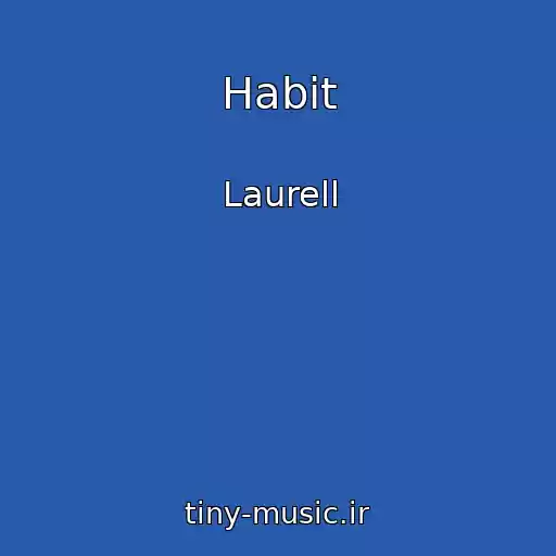 کاور آهنگ Habit از Laurell
