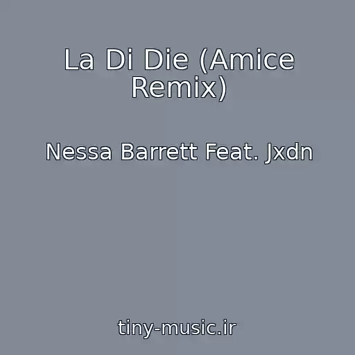 کاور آهنگ La Di Die (Amice Remix) از Nessa Barrett Feat. Jxdn