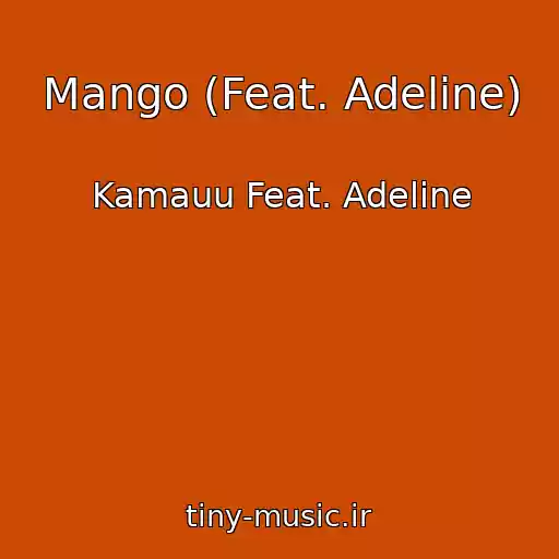 کاور آهنگ Mango (Feat. Adeline) از Kamauu Feat. Adeline