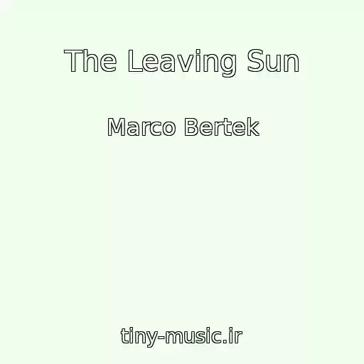 کاور آهنگ The Leaving Sun از Marco Bertek