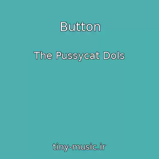 کاور آهنگ Button از The Pussycat Dols