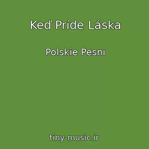 کاور آهنگ Keď Príde Láska از Polskie Pesni