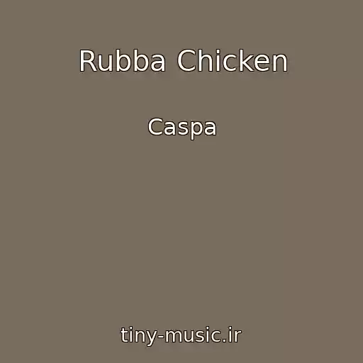 کاور آهنگ Rubba Chicken از Caspa