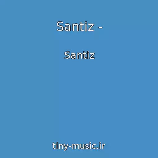 کاور آهنگ Santiz - از Santiz