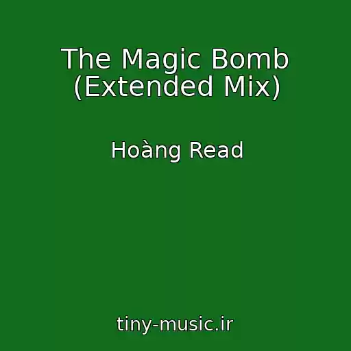 کاور آهنگ The Magic Bomb (Extended Mix) از Hoàng Read