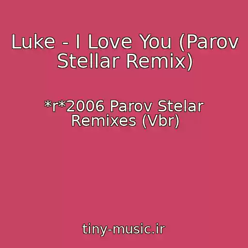 کاور آهنگ Luke - I Love You (Parov Stellar Remix) از *r*2006 Parov Stelar Remixes (Vbr)