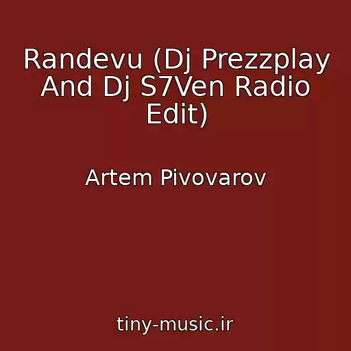 کاور آهنگ Randevu (Dj Prezzplay And Dj S7Ven Radio Edit) از Artem Pivovarov