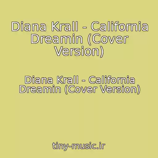 کاور آهنگ Diana Krall - California Dreamin (Cover Version) از Diana Krall - California Dreamin (Cover Version)