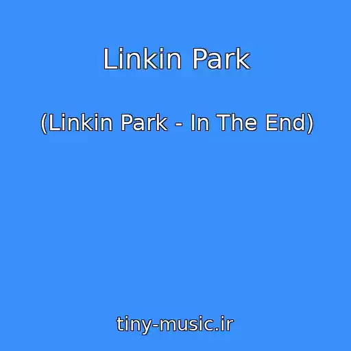 کاور آهنگ Linkin Park از (Linkin Park - In The End)