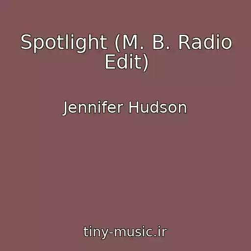 کاور آهنگ Spotlight (M. B. Radio Edit) از Jennifer Hudson