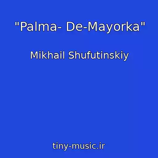 کاور آهنگ "Palma- De-Mayorka" از Mikhail Shufutinskiy