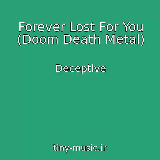 کاور آهنگ Forever Lost For You (Doom Death Metal) از Deceptive