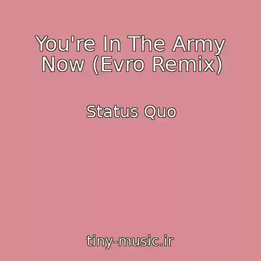 کاور آهنگ You're In The Army Now (Evro Remix) از Status Quo