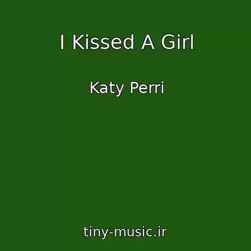 کاور آهنگ I Kissed A Girl از Katy Perri