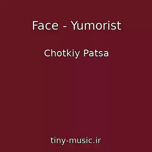 کاور آهنگ Face - Yumorist از Chotkiy Patsa