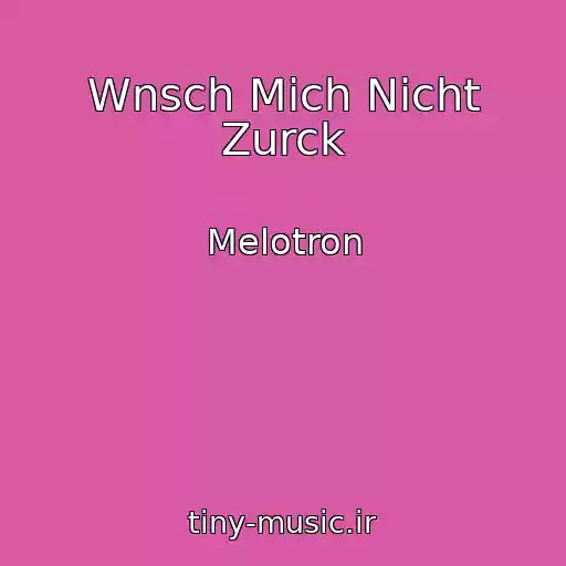 کاور آهنگ Wnsch Mich Nicht Zurck از Melotron