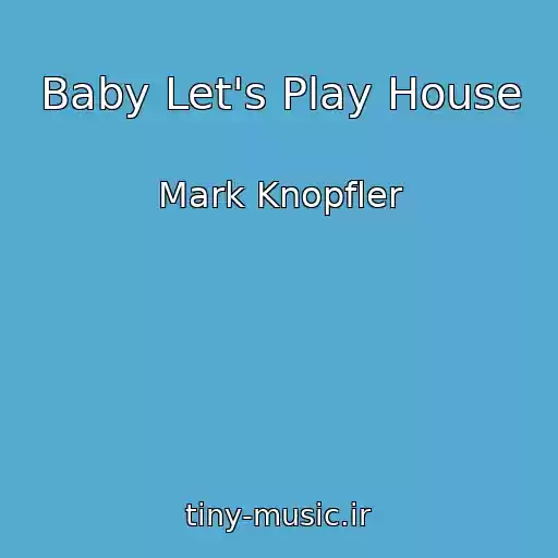 کاور آهنگ Baby Let's Play House از Mark Knopfler