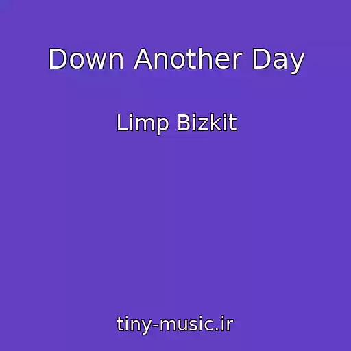کاور آهنگ Down Another Day از Limp Bizkit