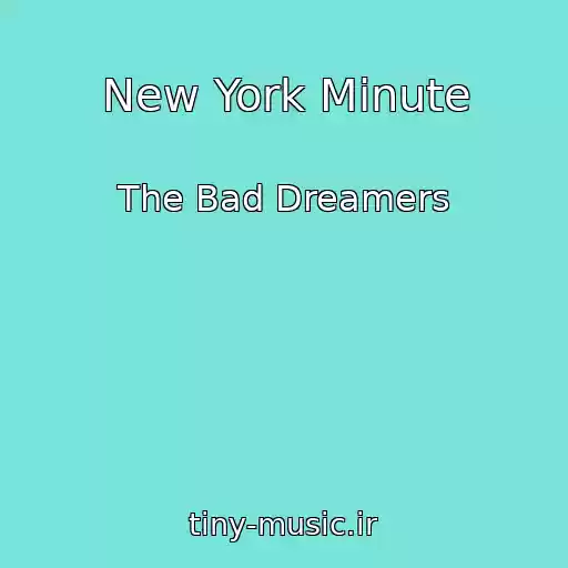 کاور آهنگ New York Minute از The Bad Dreamers