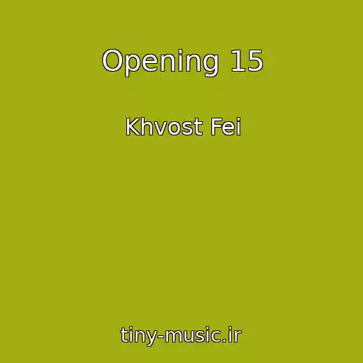 کاور آهنگ Opening 15 از Khvost Fei