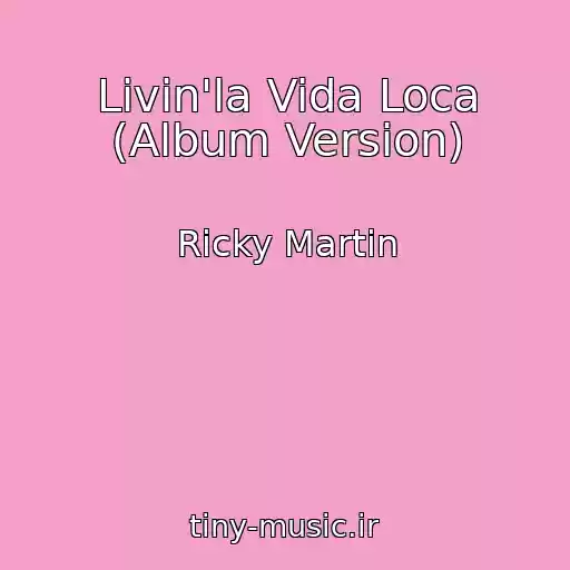 کاور آهنگ Livin'la Vida Loca (Album Version) از Ricky Martin
