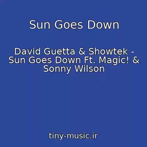 کاور آهنگ Sun Goes Down از David Guetta & Showtek - Sun Goes Down Ft. Magic! & Sonny Wilson