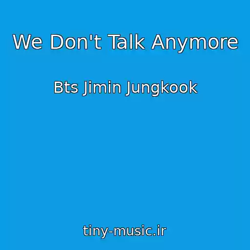کاور آهنگ We Don't Talk Anymore از Bts Jimin Jungkook