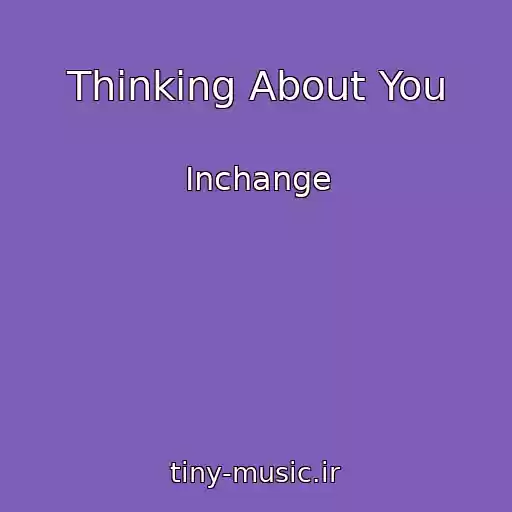 کاور آهنگ Thinking About You از Inchange